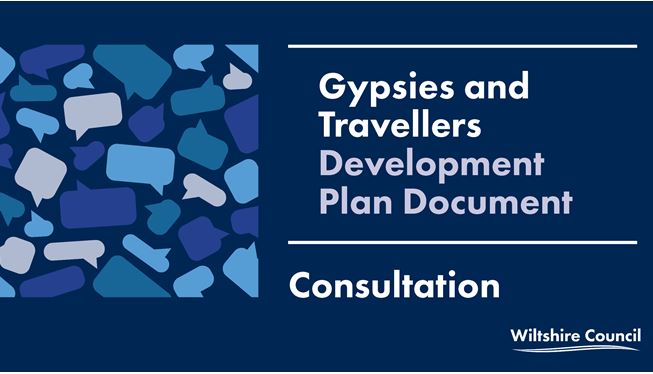 Wiltshire Council - Gypsies and Travellers Development Plan consultation begins today, with engagement events to start next month